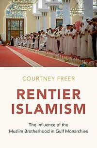 Rentier Islamism: the Influence of Muslim Brotherhood Gulf Monarchies