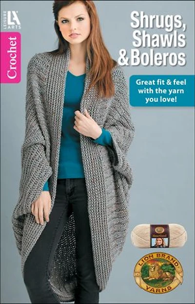 Shrugs, Shawls & Boleros to Crochet: Great Fit Feel With the Yarn You Love!
