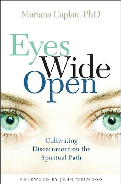 Eyes Wide Open: Cultivating Discernment On The Spiritual Path