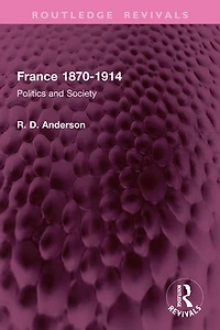 France 1870-1914: Politics and Society