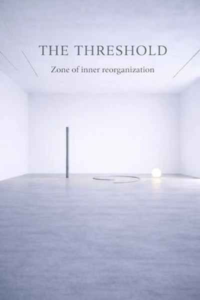 THE THRESHOLD: Zone of Inner Reorganization