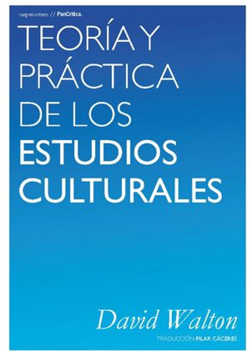 Teoría y práctica de los estudios culturales