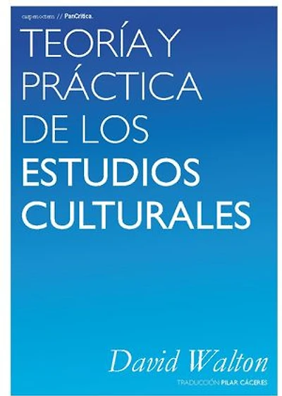 Teoría y práctica de los estudios culturales