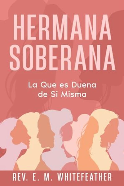 Hermana Soberana: La Que es DueÃ±a de SÃ­ Misma