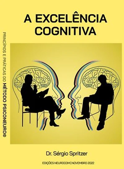 A Excelência Cognitiva: Princípios e Práticas do Método PsicoNeuro