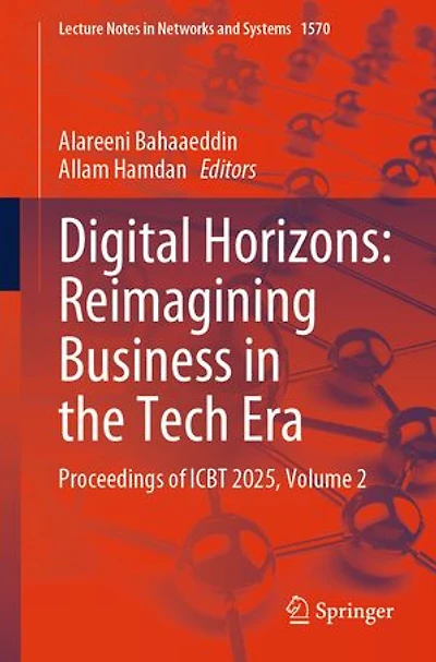 Digital Horizons: Reimagining Business the Tech Era: Proceedings of ICBT 2025, Volume 2