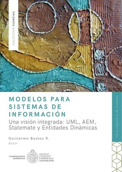Modelos para Sistemas de Información: Una visión integrada: UML, AEM, Statemate y Entidades Dinámicas.