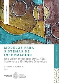 Modelos para Sistemas de Información: Una visión integrada: UML, AEM, Statemate y Entidades Dinámicas.