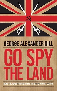 Go Spy the Land: Being Adventures of IK8 British Secret Service