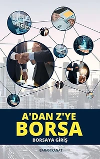 A'dan Z'ye Borsa: Borsaya Giriş