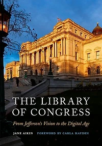 the Library of Congress: From Jefferson's Vision to Digital Age