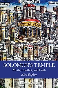 Solomon's Temple: Myth, Conflict, and Faith