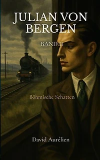 Julian von Bergen: Band 2, Böhmische Schatten