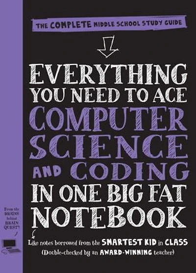 Everything You Need to Ace Computer Science and Coding One Big Fat Notebook: The Complete Middle School Study Guide (Big Notebooks)