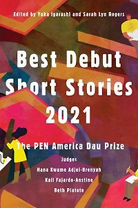 Best Debut Short Stories 2021: The Pen America Dau Prize