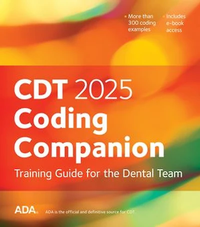 CDT 2025 Coding Companion: Training Guide for the Dental Team