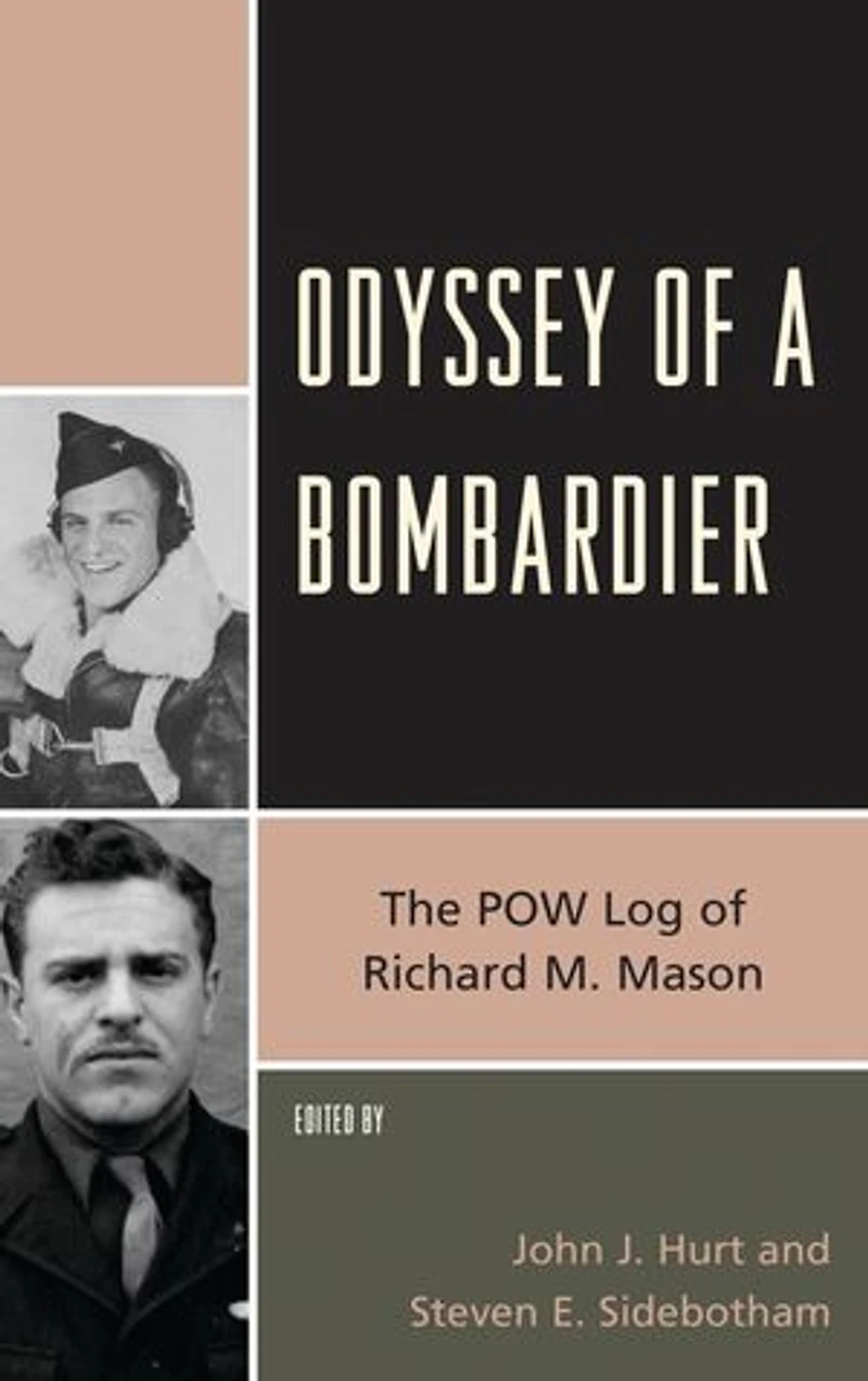Odyssey of a Bombardier: The POW Log Richard M. Mason