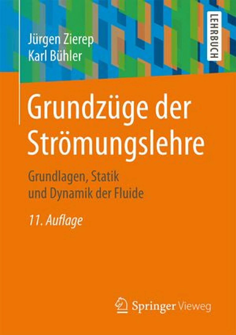Grundzüge der Strömungslehre: Grundlagen, Statik und Dynamik Fluide
