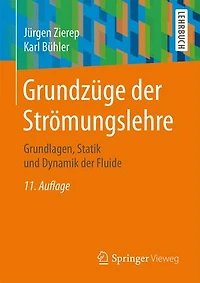 Grundzüge der Strömungslehre: Grundlagen, Statik und Dynamik Fluide