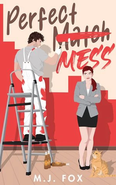 Perfect Mess: A Laugh Out Loud Enemies to Lovers Romantic Comedy