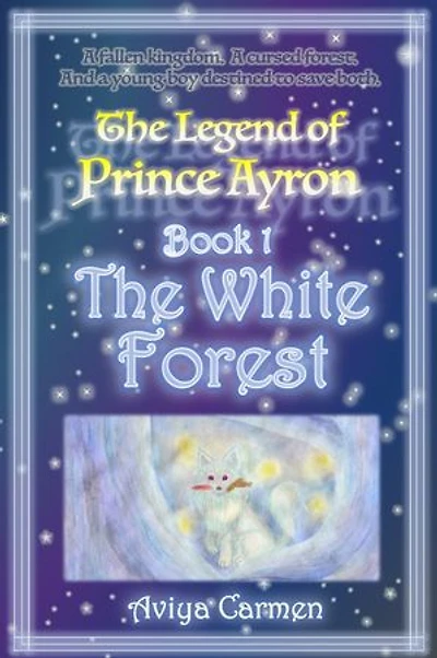 The White Forest: The Legend of Prince Ayron Book 1