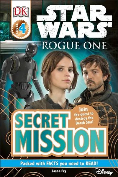 DK Readers L4: Star Wars: Rogue One: Secret Mission: Join the Quest to Destroy Death Star!