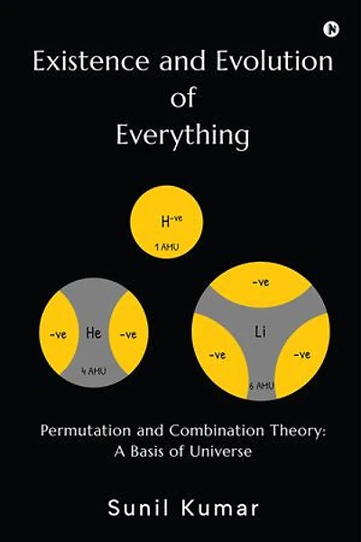 Existence and Evolution of Everything: Permutation and Combination Theory: A Basis of Universe