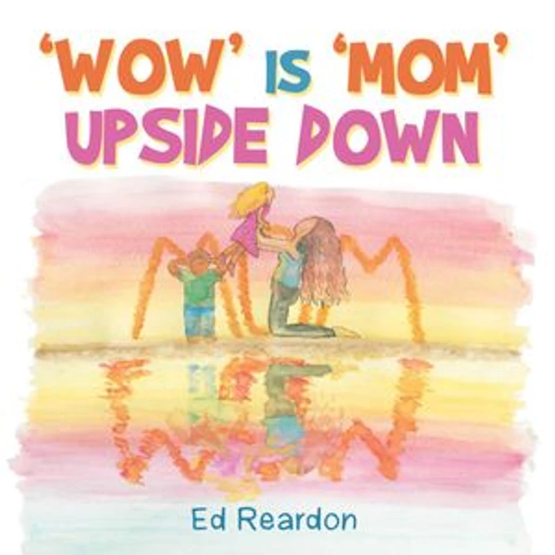 'Wow' Is 'Mom' Upside Down