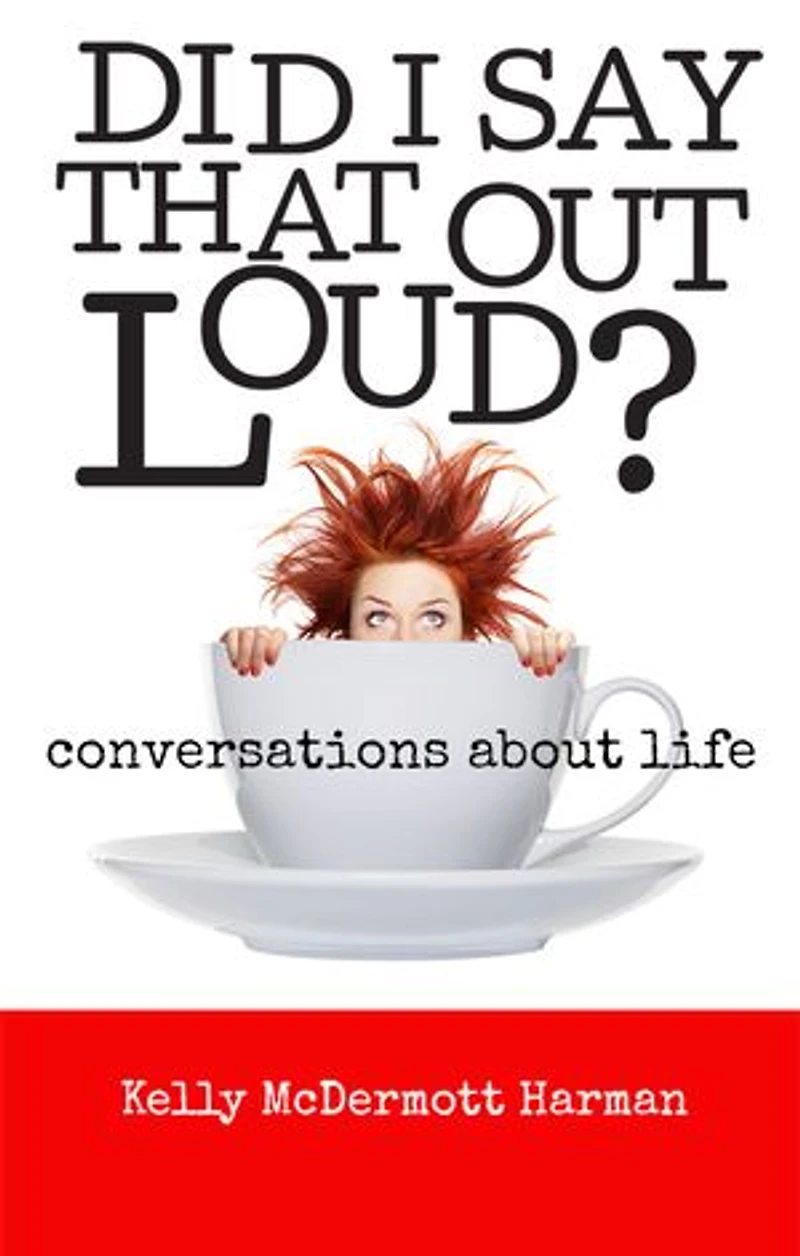 Did I Say That Out Loud?