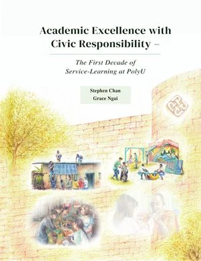 Academic Excellence with Civic Responsibility: The First Decade of Service-Learning at PolyU