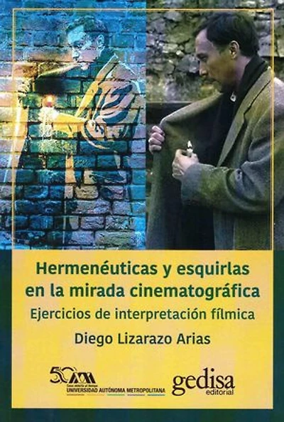 Hermenéuticas y esquirlas en la mirada cinematográfica: Ejercicios de interpretación fílmica