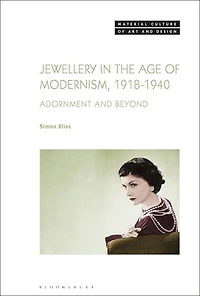 Jewellery The Age Of Modernism 1918-1940: Adornment And Beyond