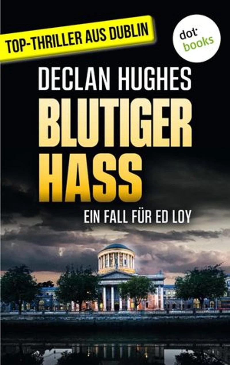 Blutiger Hass: Der zweite Fall für Dublins abgebrühtesten Privatdetektiv Ed Loy | Für Krimifans von Tana French