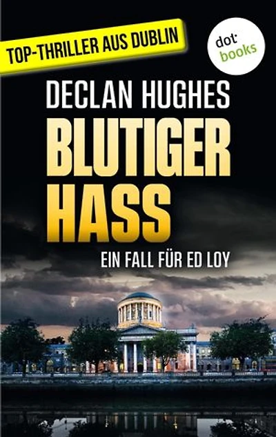 Blutiger Hass: Der zweite Fall für Dublins abgebrühtesten Privatdetektiv Ed Loy | Für Krimifans von Tana French