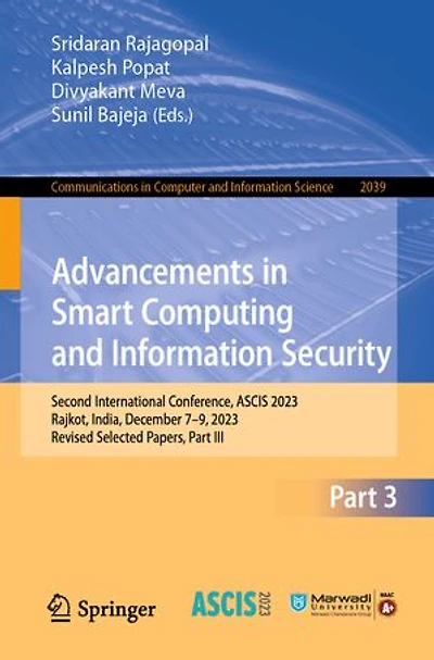 Advancements Smart Computing and Information Security: Second International Conference, ASCIS 2023, Rajkot, India, December 7-9, Revised Selected Papers