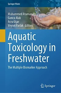 Aquatic Toxicology Freshwater: The Multiple Biomarker Approach