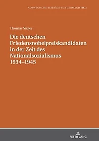 Die deutschen Friedensnobelpreiskandidaten der Zeit des Nationalsozialismus 1934–1945