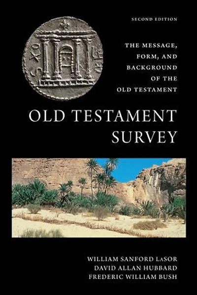 Old Testament Survey: the Message, Form, and Background of