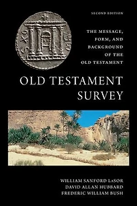 Old Testament Survey: the Message, Form, and Background of