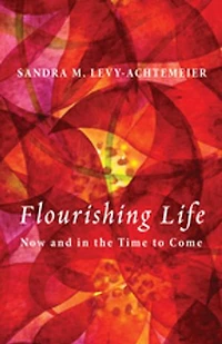Flourishing Life: Now and the Time to Come
