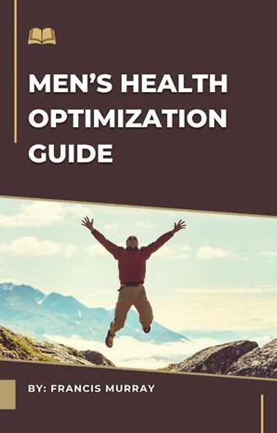 Men’s Health Optimization Guide