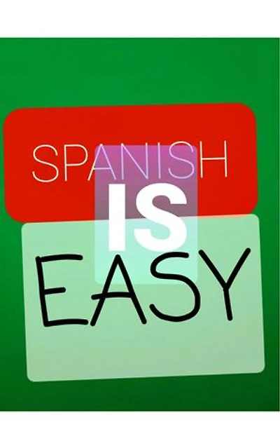 Spanish Is Easy: Learn English and Spanish similarities