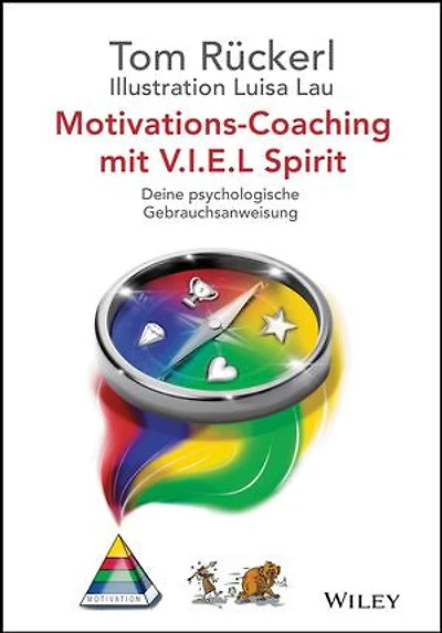 Motivations-Coaching mit V.I.E.L Spirit: Deine psychologische Gebrauchsanweisung