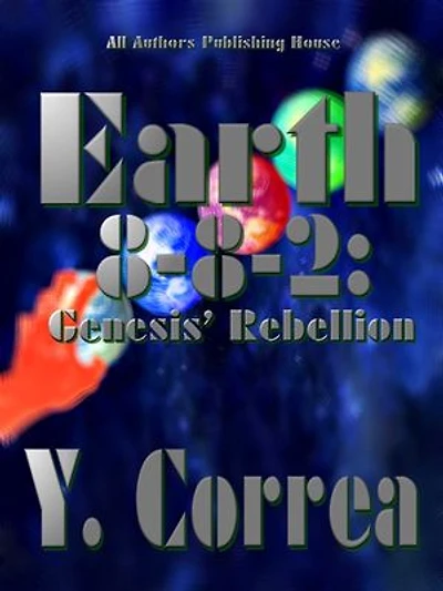 Earth 8-8-2: Genesis' Rebellion: Book 2