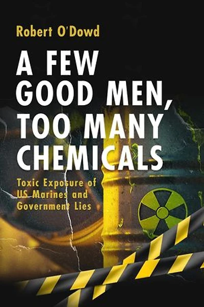 A Few Good Men, Too Many Chemicals: Toxic Exposure of US Marines