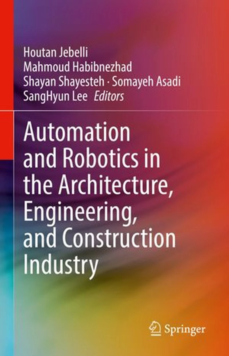 Automation and Robotics the Architecture, Engineering, Construction Industry