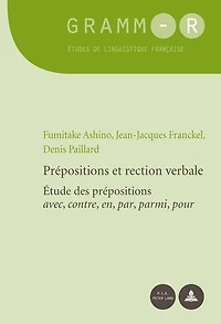 prépositions et rection verbale: Étude des «avec, contre, en, par, parmi, pour»