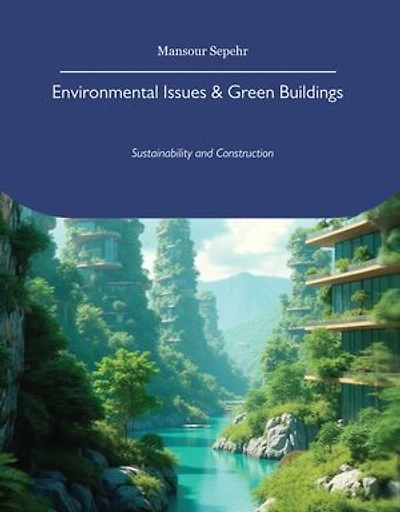 Environmental Issues & Green Buildings: Sustainability and Construction