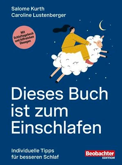 Dieses Buch ist zum Einschlafen: Individuelle Tipps für besseren Schlaf