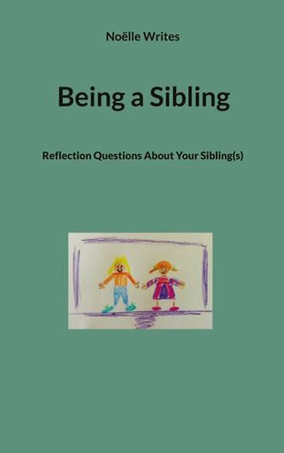 Being a Sibling: Reflection Questions About Your Sibling(s)